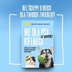 Nie dla psa i kota kiełbasa, Agnieszka CHolewiak Góralczyk (1)